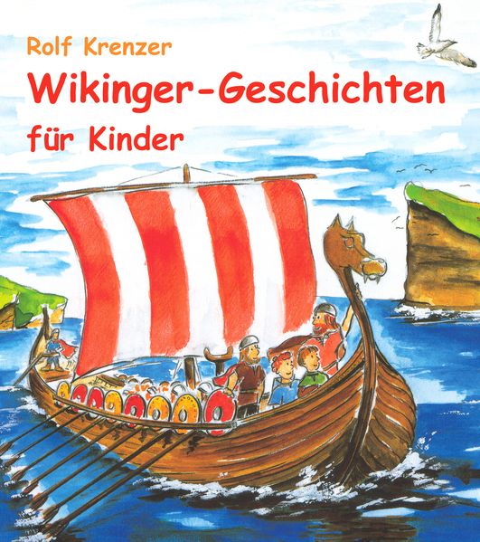 Rolf Krenzer Krenzer Wikinger-Geschichten für Kinder