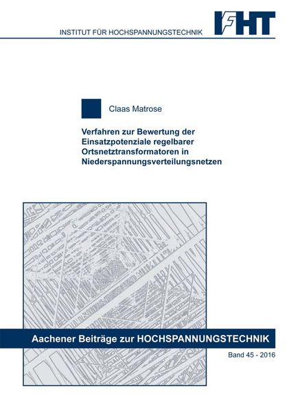Claas Matrose Matrose Verfahren zur Bewertung der Einsatzpotenziale regelbarer Ortsnetztransformatoren in Niederspannungsverteilungsnetzen