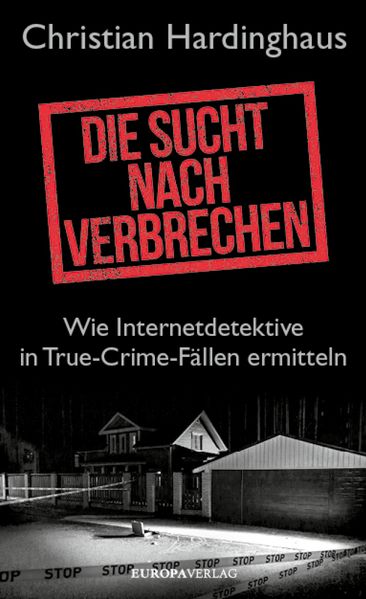 Christian Hardinghaus Hardinghaus Die Sucht nach Verbrechen
