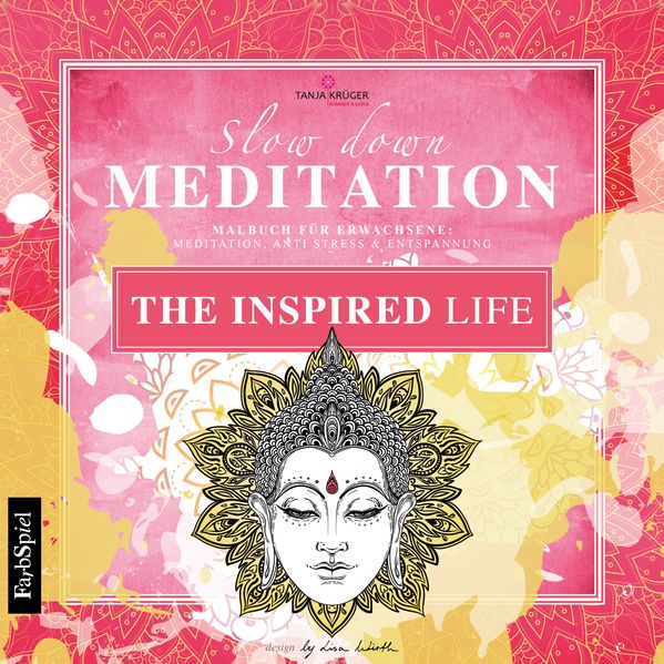 Lisa Wirth Tanja Krüger Wirth Malbuch Erwachsene Entspannung: The Inspired Life