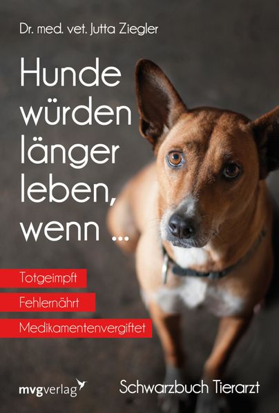 Jutta Ziegler Ziegler Hunde würden länger leben, wenn ...