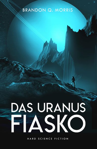 Brandon Q. Morris Morris Das Uranus-Fiasko