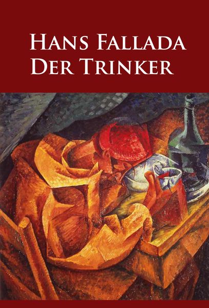 Hans Fallada Fallada Der Trinker