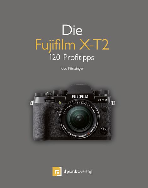Rico Pfirstinger Pfirstinger Die Fujifilm X-T2