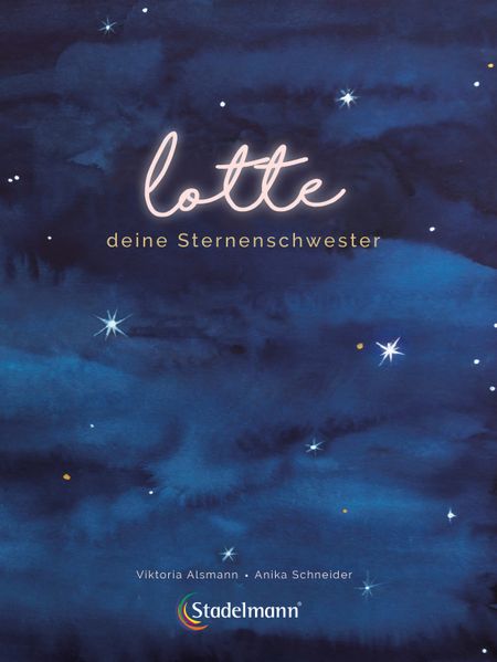 Viktoria Alsmann Alsmann Lotte - deine Sternenschwester