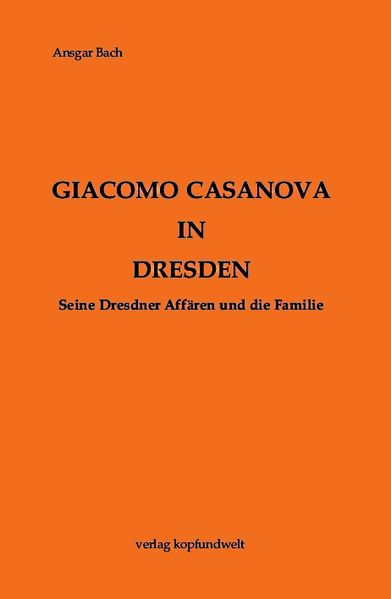 Ansgar Bach Bach Giacomo Casanova in Dresden