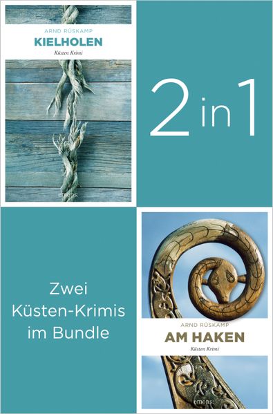 Arnd Rüskamp Rüskamp Start der Küsten-Krimi Reihe um Marie Geisler: »Kielholen« und »Am Haken« (2in1-Bundle)