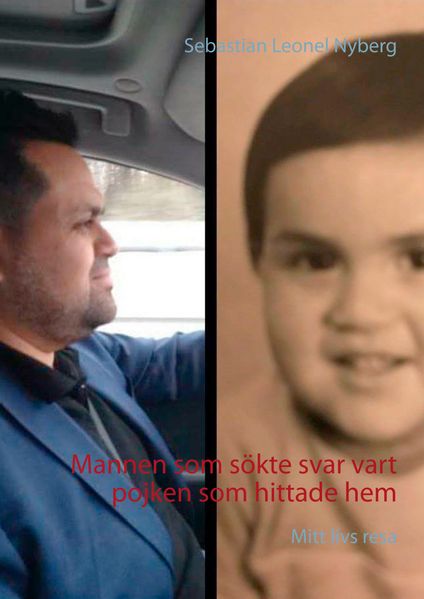 Sebastian Leonel Nyberg Nyberg Mannen som sökte svar vart pojken som hittade hem