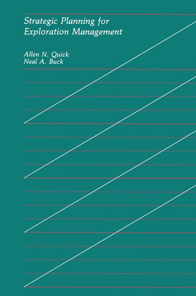 Allen N. Quick Neal A. Buck Quick Strategic Planning for Exploration Management