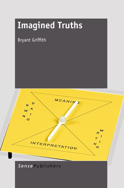 Bryant Griffith Griffith Imagined Truths
