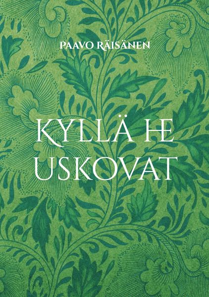 Paavo Räisänen Räisänen Kyllä he uskovat