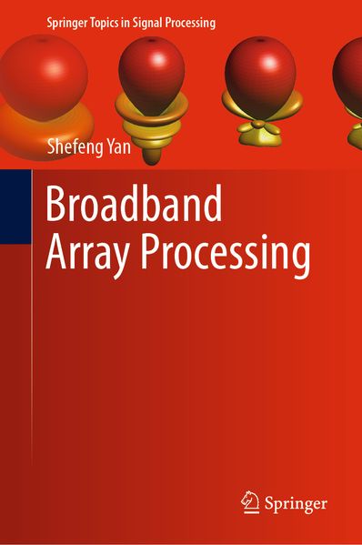 Shefeng Yan Yan Broadband Array Processing