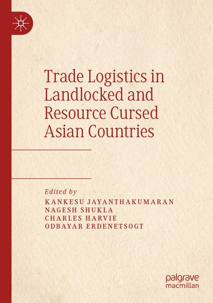  Jayanthakumaran Trade Logistics in Landlocked and Resource Cursed Asian Countries