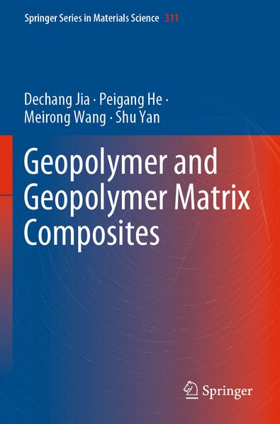 Dechang Jia Peigang He Meirong Wang Shu Yan Jia Geopolymer and Geopolymer Matrix Composites