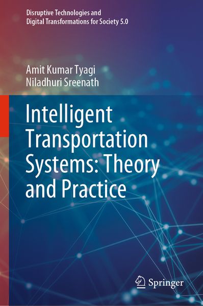 Amit Kumar Tyagi Niladhuri Sreenath Tyagi Intelligent Transportation Systems: Theory and Practice