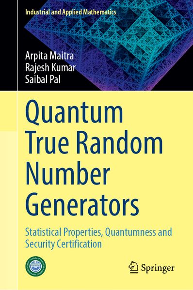 Arpita Maitra Rajesh Kumar Saibal Kumar Pal Maitra Quantum True Random Number Generators