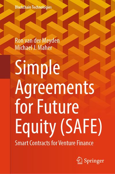 Ron van der Meyden Michael J. Maher van der Meyden Simple Agreements for Future Equity (SAFE)