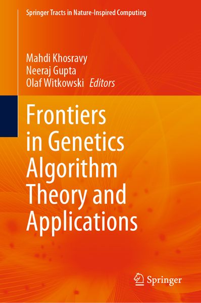  Khosravy Frontiers in Genetics Algorithm Theory and Applications