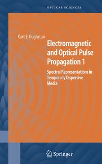 Buch Cover Electromagnetic and Optical Pulse Propagation 1