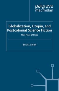 Buch Cover Globalization, Utopia and Postcolonial Science Fiction