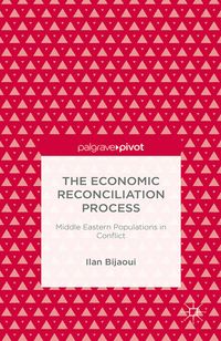 Buch Cover The Economic Reconciliation Process: Middle Eastern Populations in Conflict