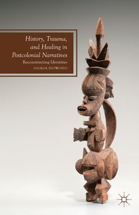 Buch Cover History, Trauma, and Healing in Postcolonial Narratives