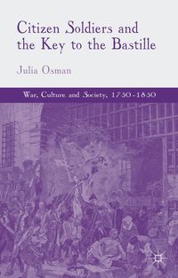 Buch Cover Citizen Soldiers and the Key to the Bastille