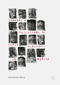 Buch Cover Towards a Philosophy of Narco Violence in Mexico