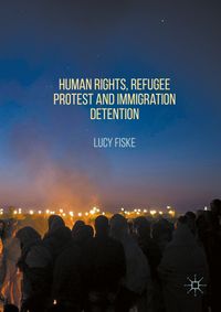 Buch Cover Human Rights, Refugee Protest and Immigration Detention