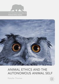 Buch Cover Animal Ethics and the Autonomous Animal Self