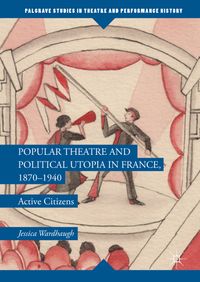 Buch Cover Popular Theatre and Political Utopia in France, 1870—1940