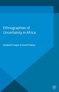 Buch Cover Ethnographies of Uncertainty in Africa