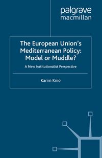 Buch Cover The European Union's Mediterranean Policy: Model or Muddle?
