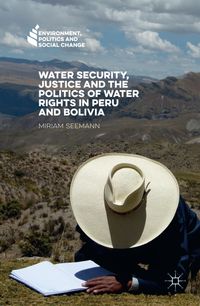Buch Cover Water Security, Justice and the Politics of Water Rights in Peru and Bolivia
