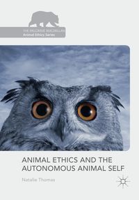 Buch Cover Animal Ethics and the Autonomous Animal Self