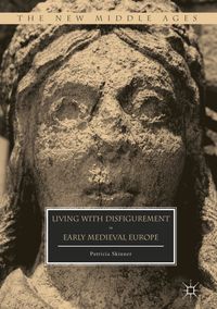 Buch Cover Living with Disfigurement in Early Medieval Europe