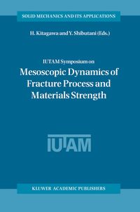 Buch Cover IUTAM Symposium on Mesoscopic Dynamics of Fracture Process and Materials Strength
