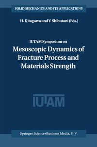 Buch Cover IUTAM Symposium on Mesoscopic Dynamics of Fracture Process and Materials Strength