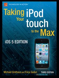Buch Cover Taking your iPod touch to the Max, iOS 5 Edition