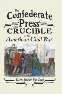 Buch Cover The Confederate Press in the Crucible of the American Civil War