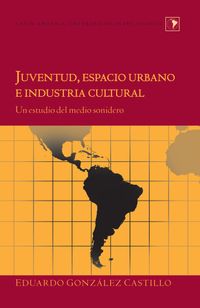 Buch Cover Juventud, espacio urbano e industria cultural
