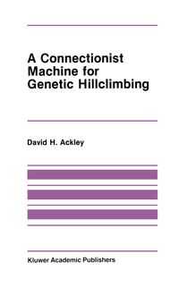 Buch Cover A Connectionist Machine for Genetic Hillclimbing