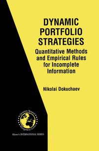 Buch Cover Dynamic Portfolio Strategies: quantitative methods and empirical rules for incomplete information