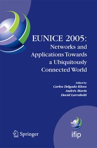 Buch Cover EUNICE 2005: Networks and Applications Towards a Ubiquitously Connected World