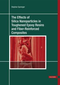 Buch Cover The Effects of Silica Nanoparticles in Toughened Epoxy Resins and Fiber-Reinforced Composites