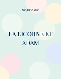 Buch Cover La Licorne et Adam