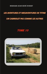 Buch Cover Les aventures et mésaventures de Titine, un cabriolet pas comme les autres