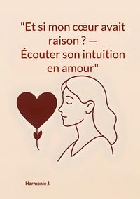 Buch Cover "Et si mon coeur avait raison ? Écouter son intuition en amour"