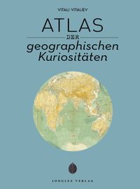 Buch Cover Atlas der geographischen Kuriositäten