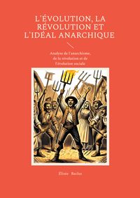 Buch Cover L'évolution, la révolution et l'idéal anarchique